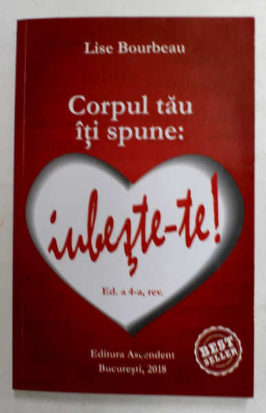 CORPUL TAU ITI SPUNE : IUBESTE - TE ! de LISE BOURBEAU , 2018