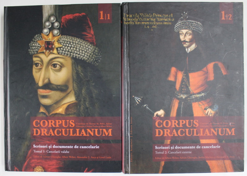 CORPUS DRACULIANUM , DOCUMENTELE SI CRONICILE RELATIVE LA VIATA SI DOMNIA VOIEVODULUI VLAD TEPES ( 1437 -1650) , coordonat de  M. BOHN ...ALBERT WEBER , VOLUMELE I - II , 2019 - 2020
