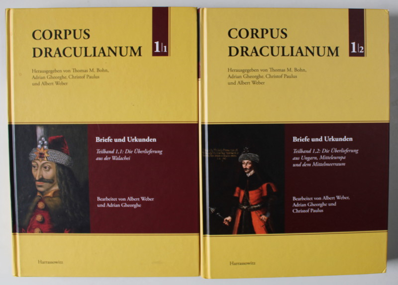 CORPUS DRACULIANUM , DOKUMENTEN UND CHRONIKEN ZUM VALACHISCHEN FURSTEN VLAD DEM PFAHLER ( VLAD TEPES )  , 1448 -1650 , TEXT IN LB. GERMANA , von THOMAS M. BOHN , ...ALBERT WEBER , VOLUMELE  1 / 1 - 1 /2 , 2017 - 2018 , VEZI DESCRIEREA !