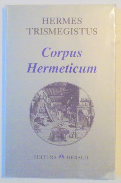 CORPUS HERMETICUM de HERMES TRISMEGISTUS *PREZINTA SUBLINIERI IN TEXT