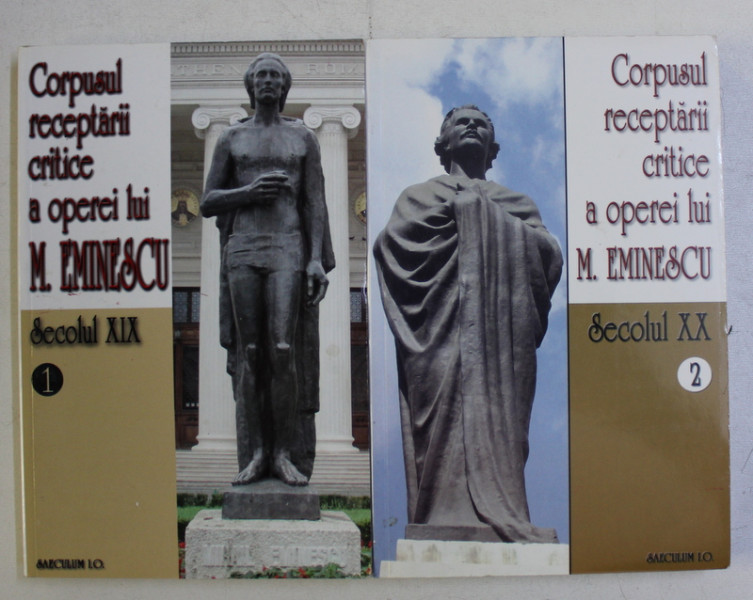 CORPUSUL RECEPTARII CRITICE A OPEREI LUI M . EMINESCU , editie critica de I. OPRISAN si TEODOR VARGOLICI , VOLUMELE I - II , 2002 - 2005