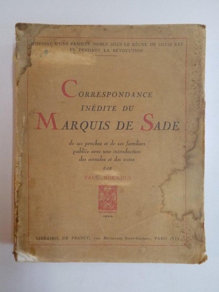 CORRESPONDANCE INEDITE DU MARQUIS DE SADE par PAUL BOURDIN, EXEMPLARUL NR. 1333  1929