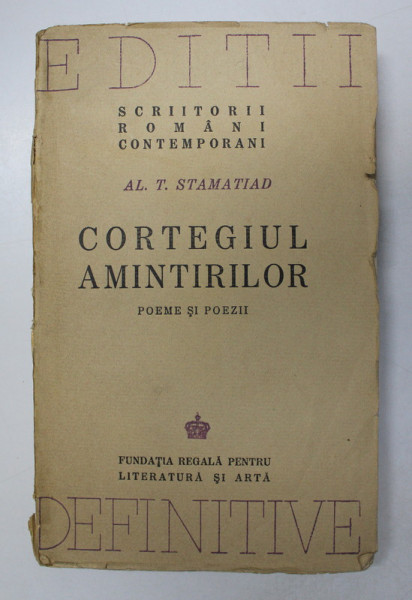 CORTEGIUL AMINTIRILOR. POEME SI POEZII de AL. T. STAMATIAD  1942