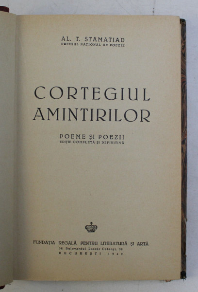 CORTEGIUL AMINTIRILOR. POEME SI POEZII de AL. T. STAMATIAD, EDITIE COMPLETA SI DEFINITIVA  1942