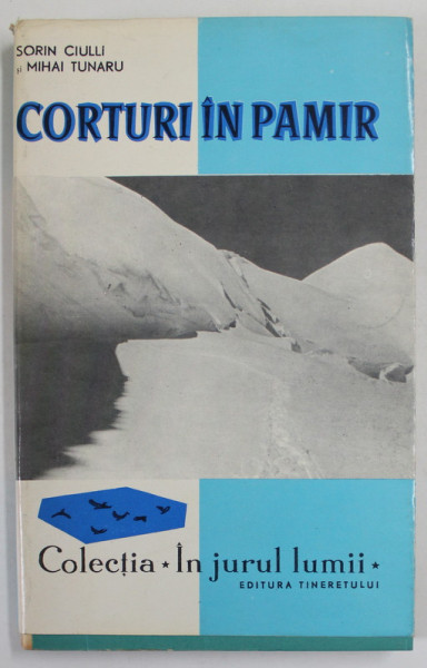 CORTURI IN PAMIR de SORIN CIULLI si MIHAI TUNARU , 1965
