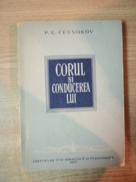 CORUL SI CONDUCEREA LUI de P. G. CESNOKOV , 1957