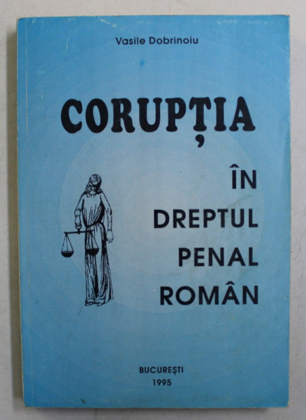 CORUPTIA IN DREPTUL PENAL ROMAN de VASILE DOBRINOIU , 1995