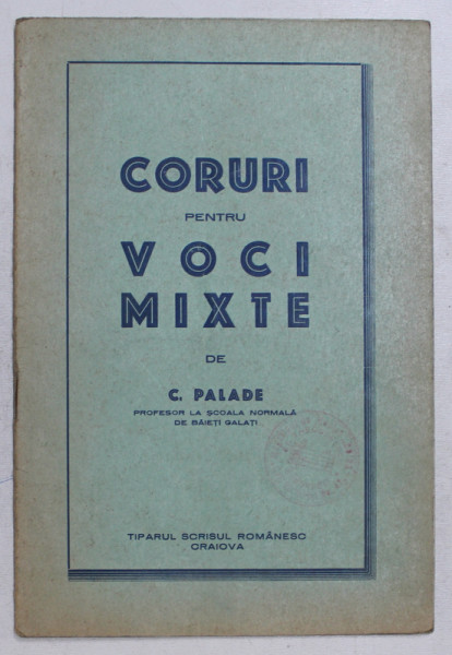 CORURI PENTRU VOCI MIXTE de C. PALADE , EDITIE INTERBELICA
