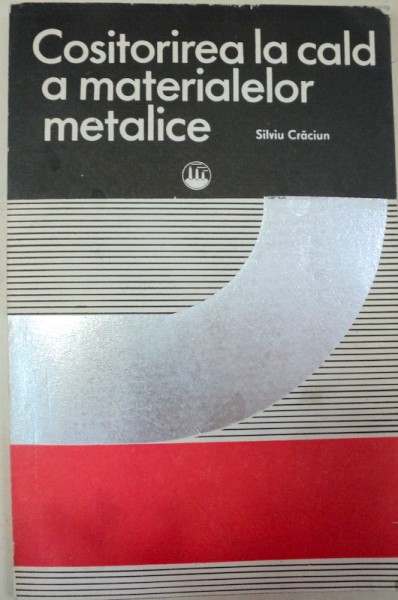 COSITORIREA LA CALD A MATERIALELOR METALICE,BUCURESTI 1976-SILVIU CRACIUN