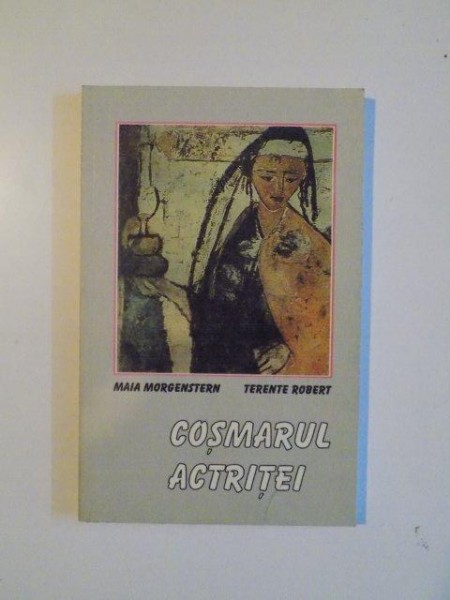 COSMARUL ACTRITEI de MAIA MORGENSTERN , TERENTE ROBERT , 2006