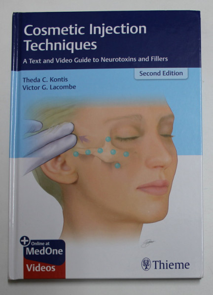 COSMETIC INJECTIONS TECHNIQUES , by THEDA C. KONTIS and VICTOR G. LACOMBE , A TEXT AND VIDEO GUIDE , 2019 , CONTINE COD DE ACCESARE *