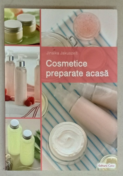 COSMETICE PREPARATE ACASA de JINAIKA JAKUSZEIT , 2015