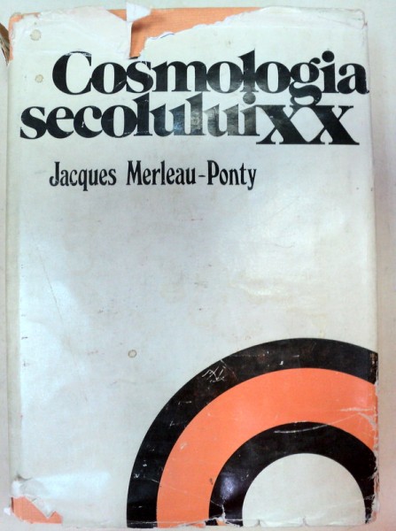 COSMOLOGIA SECOLULUI XX de JACQUES MERLEAU - PONTY , 1978