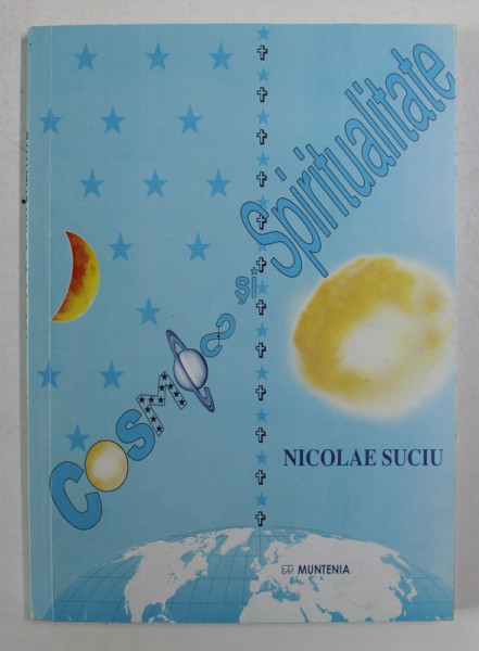 COSMOS SI SPIRITUALITATE de NICOLAE SUCIU , 2007