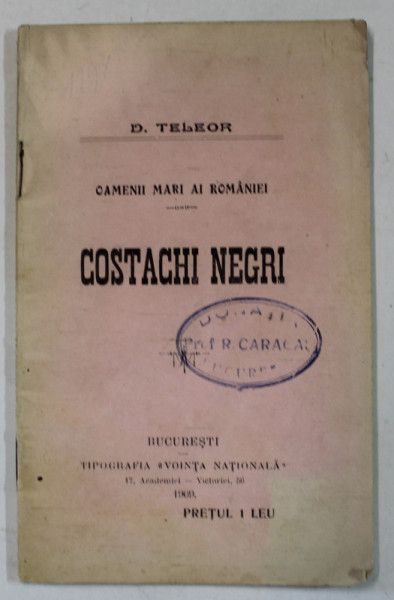 COSTACHE NEGRI de D. TELEOR  , SERIA ' OAMENII MARI AI ROMANIEI ' , 1909 , DEDICATIE *