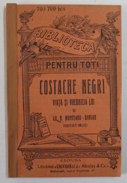 COSTACHE NEGRI , VIATA SI VREDNICIA LUI de GH. N. MUNTEANU - BARLAD , 1911