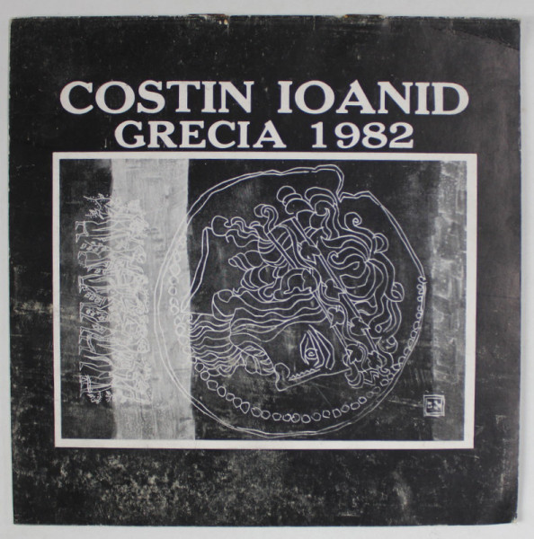 COSTIN IOANID , DESENE DIN GRECIA 1982  , CATALOG DE EXPOZITIE , APARUT 1984