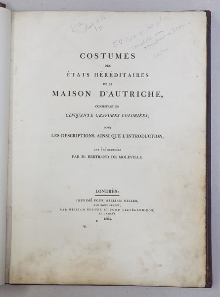 COSTUMES DES ETATS HEREDITAIRE DE LA MAISON D ' AUTRICHE , CONSISTANT EN CINQUANTE COLORIEES , DONT LES DESCRIPTIONS ONT REDIGE par M. BERTRAND DE MOLEVILLE , 1804