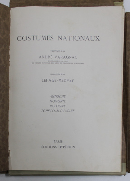COSTUMES NATIONAUX - AUTRICHE , HONGRIE , POLOGNE , TCHECO - SLOVAQUIE  , dessines par LEPAGE - MEDVEY , MAPA CU 40 DE CROMOLITOGRAFII , 1939