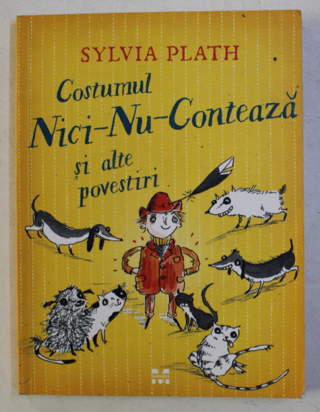 COSTUMUL NICI NU CONTEAZA SI ALTE POVESTIRI de SYLVIA PLATH , ILUSTRATII de DAVID ROBERTS , 2016