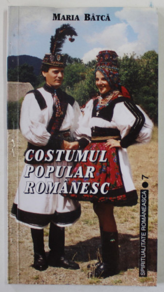 COSTUMUL POPULAR ROMANESC de MARIA BATCA , 1996 , DEDICATIE *