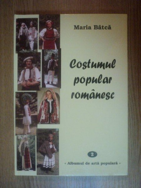 COSTUMUL POPULAR ROMANESC de MARIA BATCA  2006
