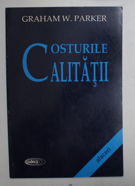 COSTURILE CALITATII de GRAHAM W. PARKER , 1998