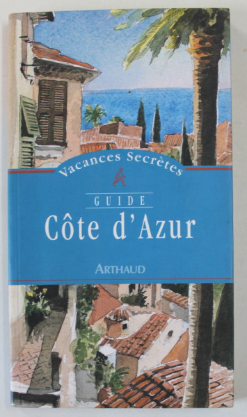 COTE D ' AZUR , GUIDE , VACANCES SECRETES , 2000