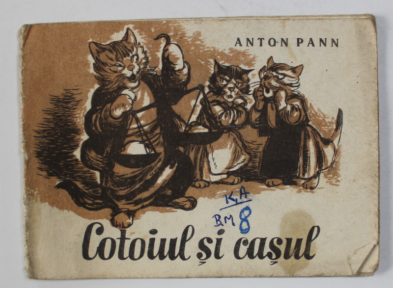COTOIUL SI CASUL de ANTON PANN , ilustratii de AL. ALEXE , 1955 , PREZINTA PETE SI URME DE UZURA , CARTE DE FORMAT MIC