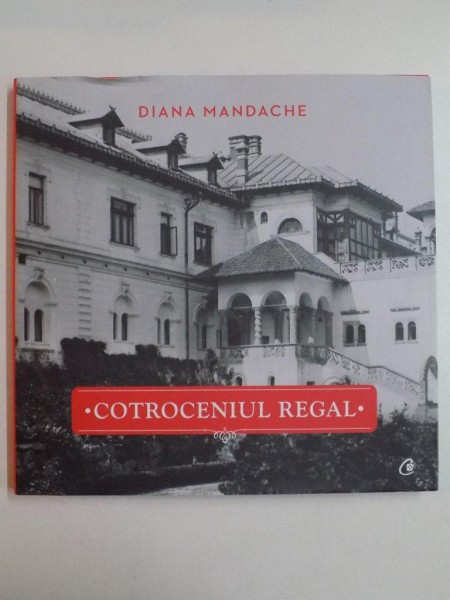 COTROCENIUL REGAL de DIANA MANDACHE 2015