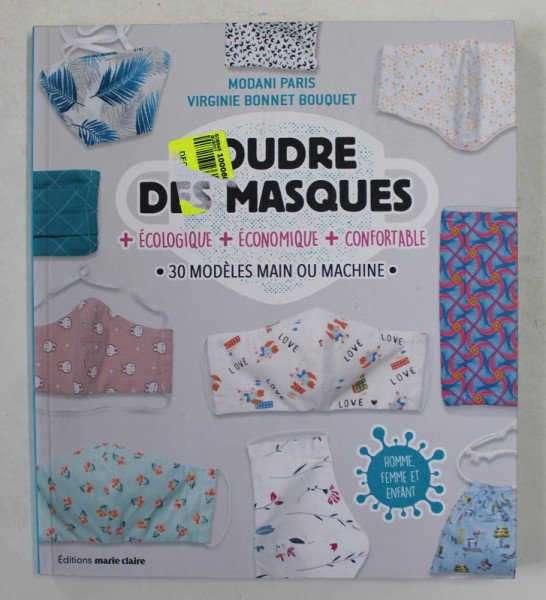 COUDRE DE MASQUES par MODANI PARIS et VIRGINIE BONNET BOUQET , 30 MODELES MAIN OU MACHINE , 2020