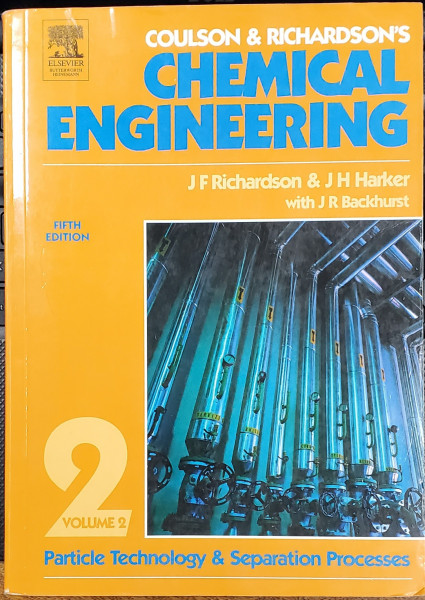 COULSON and RICHARDSON 'S  CHEMICAL ENGINEERING , VOLUME 2 , PARTICLE TEHNOLOGY and SEPARATION PROCESSES , 2011