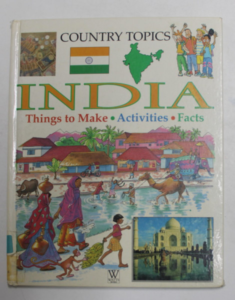 COUNTRY TOPICS - INDIA - THINGHS TO MAKE - ACTIVITIES - FACTS by ANITA GANERI and RACHEL WRIGHT , illustrated by JOHN SHACKELL , 1993
