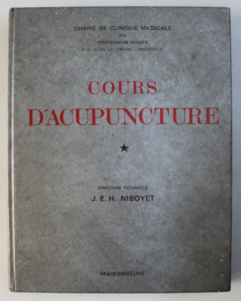 COURS D ' ACUPUNCTURE - PREMIERE ANNEE , direction tehnique J.E.H. NIBOYET , 1977