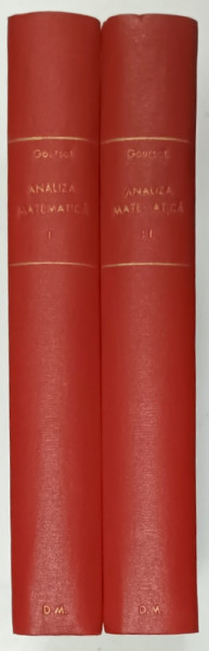 COURS D ' ANALYSE MATHEMATIQUE par EDOUARD GOURSAT , VOLUMELE I - II , 1927