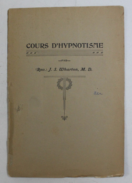 COURS D ' HYPNOTISME par J.S . WHARTON , 1900