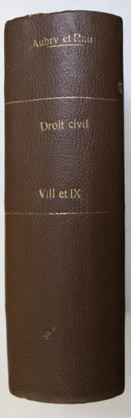 COURS DE DROIT CIVIL FRANCAIS , TOMES VIII - IX , CINQUIEME EDITION par MM. AUBRY et RAU , 1916 - 1917