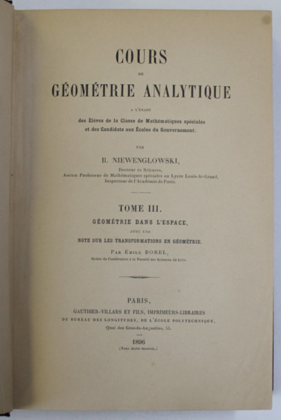 COURS DE GEOMETRIE ANALYTIQUE , A L 'USAGE DE LA CLASSE MATHEMATIQUES SPECIALES ..par B. NIEWENGLOWSKI , TOME III , GEOMERIE DANS L'ESPACE , 1896