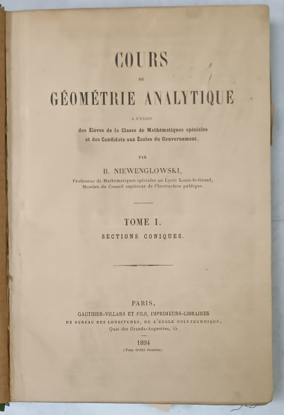 COURS DE GEOMETRIE ANALYTIQUE par B. NIEWENGLOWSKI , TOME I , SECTION CONIQUES ,  1894