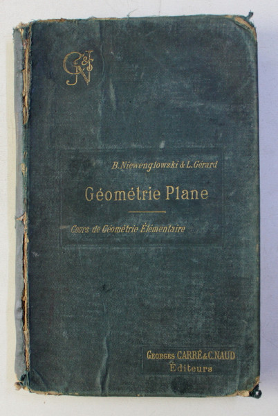 COURS DE GEOMETRIE ELEMENTAIRE par B. NIEWENGLOWSKI et L. GERARD , 1898 , PREZINTA HALOURI DE APA *