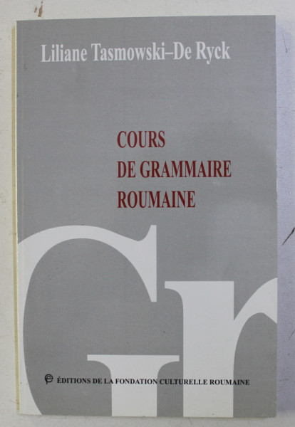 COURS DE GRAMMAIRE ROUMAINE par LILIANE TASMOWSKI DE RYCK , 2001