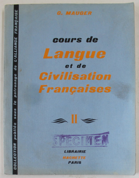 COURS DE LANGUE ET DE CIVILISATION FRANCAISES par G.  MAUGER , DEUXIEME VOLUME , 1966