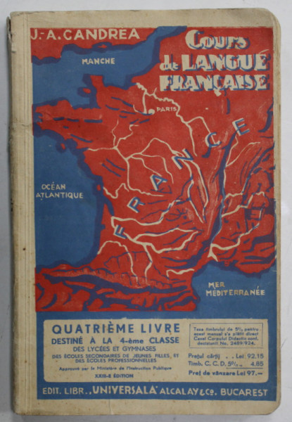 COURS DE LANGUE FRANCAISE , QUATRIEME LIVRE par J. - A. CANDREA , 4 - eme CLASSE ,   1935