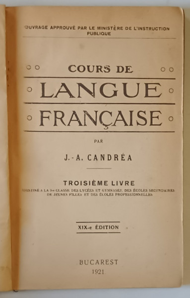 COURS DE LANGUE FRANCAISE , XIXe EDITION par J. - A. CANDREA , 1921