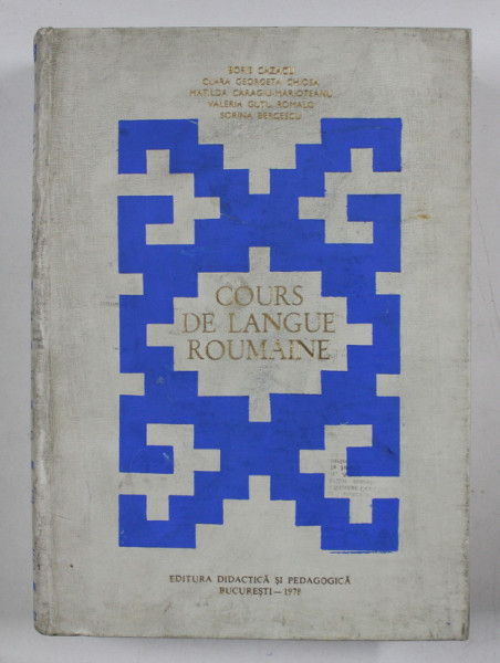 COURS DE LANGUE ROUMAINE par BORIS CAZACU , SORINA BERCESCU , 1978