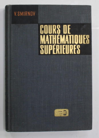 COURS DE MATHEMATIQUES SUPERIEURES , TOME II par V. SMIRNOV , 1970