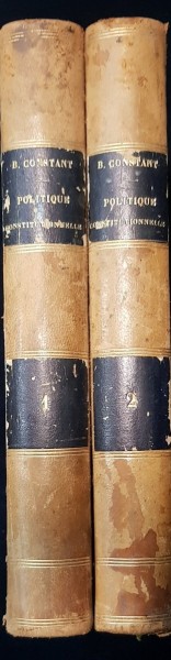COURS DE POLITIQUE CONSTITUTIONELLE, COLECTION DES OUVRAGES PUBLIES SUR LE GOUVERNEMENT REORESENTATIF par BENJAMIN CONSTANT, 2 VOL. - PARIS, 1872