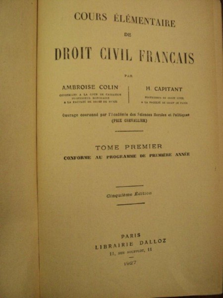 COURS ELEMENTAIRE DE DROIT CIVIL FRANCAIS par AMBROISE COLIN et H.CAPITANT ,TOMUL I ,1927