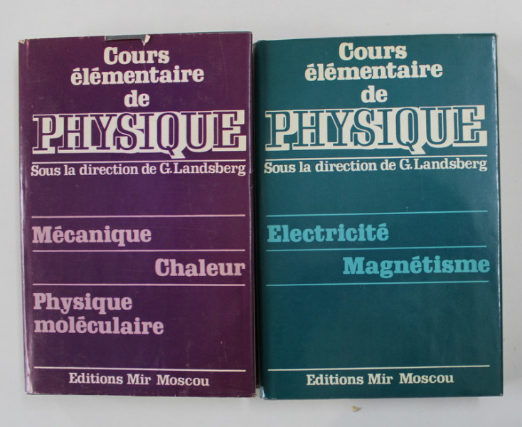 COURS ELEMENTAIRE DE PHYSIQUE , sous la direction de G. LANDSBERG , TOMES - I - II , 1987