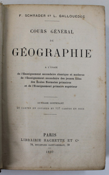 COURS GENERAL DE GEOGRAPHIE par F. SCHRADER et L. GALLOUEDEC , 1897